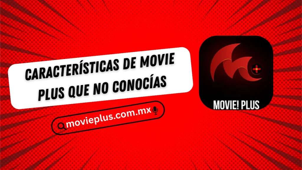 Características de Movie Plus que no conocías