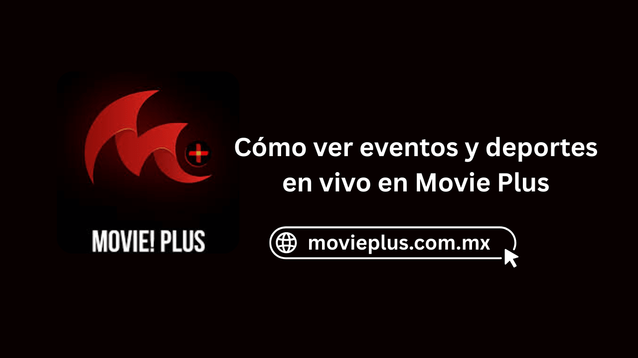 Cómo ver eventos y deportes en vivo en Movie Plus