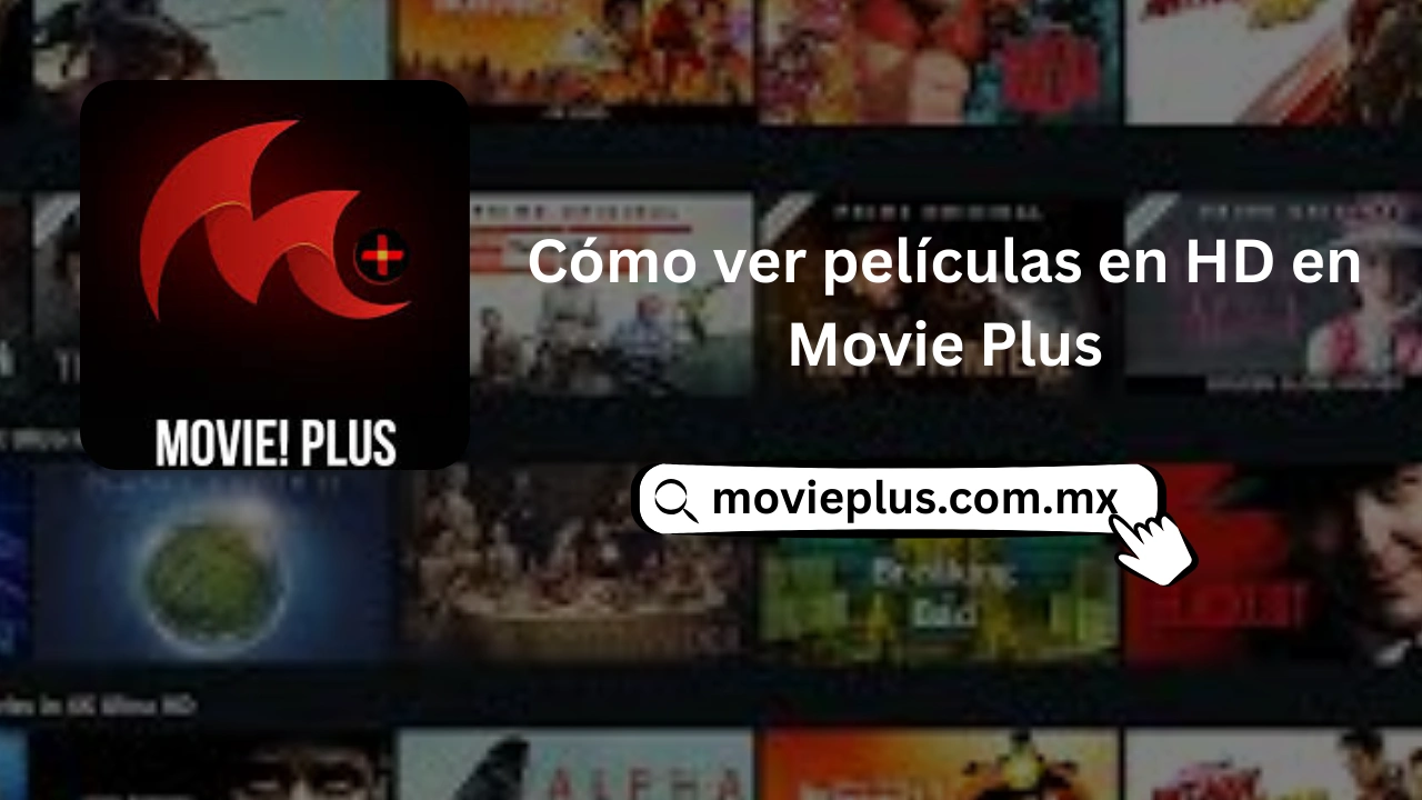 Cómo ver películas en HD en Movie Plus