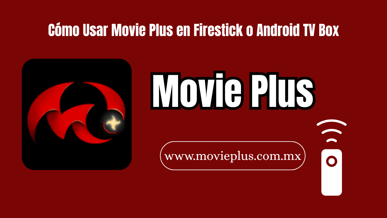 Cómo Usar Movie Plus en Firestick o Android TV Box